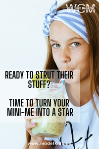 Ready to Strut their Stuff? Time to Turn Your Mini-Me into a Star