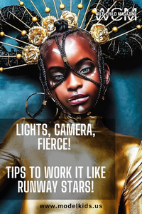 Lights, Camera, Fierce! Tips to Work It Like Runway Stars!