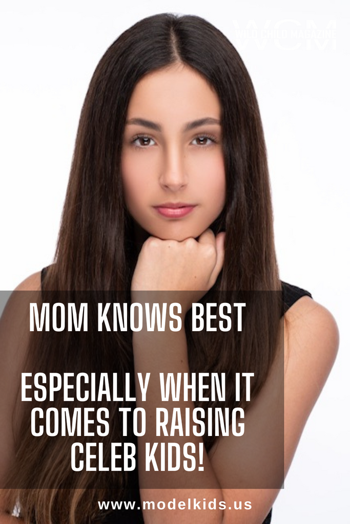 Mom Knows Best Especially When it Comes to Raising Celeb Kids!